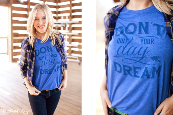 Dont Quit Your Daydream Tshirt | The Lettered Cottage