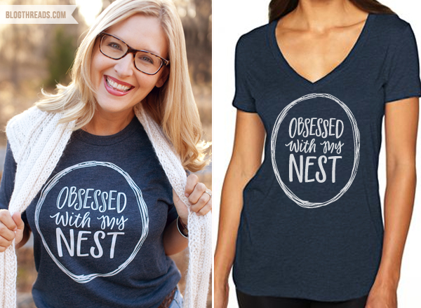 Obsessed With My Nest | T-shirt | Blog Threads | The Lettered Cottage