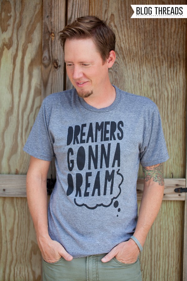 Dreamers Gonna Dream | T-shirt | Mens | Womens | Blog Threads | The Lettered Cottage | Adoption